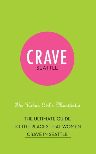 Crave Seattle The Urban Girl's Manifesto