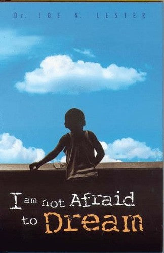 I Am Not Afraid to Dream