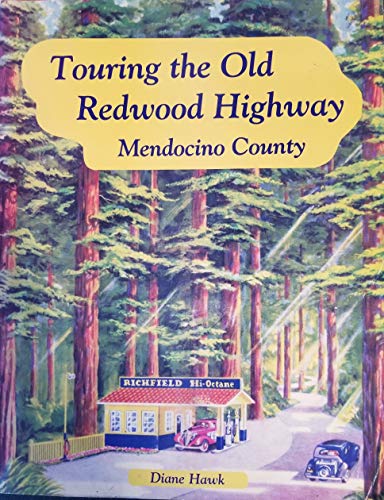 Touring the old redwood highway: Mendocino County
