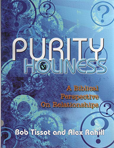Purity  Holiness A Biblical Perspective on Relationships