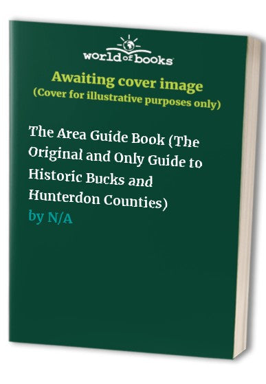 The Area Guide Book (The Original and Only Guide to Historic Bucks and Hunterdon Counties)