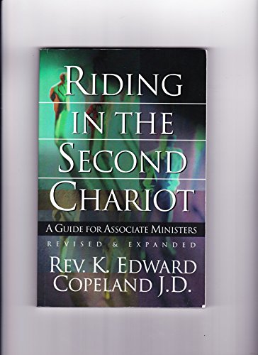 Riding in the Second Chariot Revised  Expanded A Guide for Associate Ministers