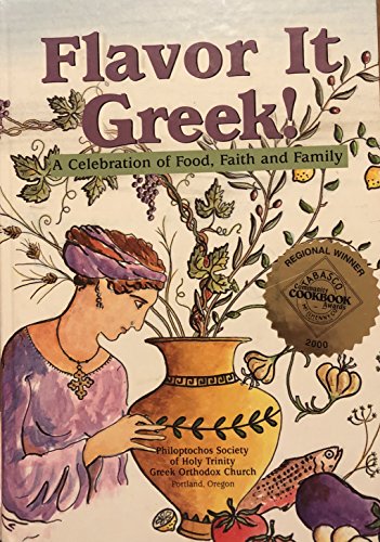 Flavor It Greek!: A Celebration of Food, Faith, and Family