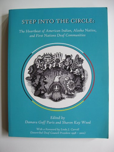 Step Into the Circle: The Heartbeat of American Indian, Alaska Native, and First Nations Deaf Communities