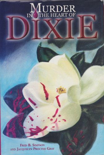 Murder in the Heart of Dixie: A Collection of Capital Murder Cases