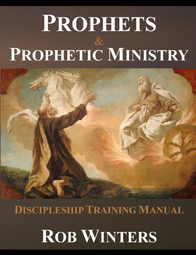 Prophets  Prophetic Ministry Discipleship Training Manual