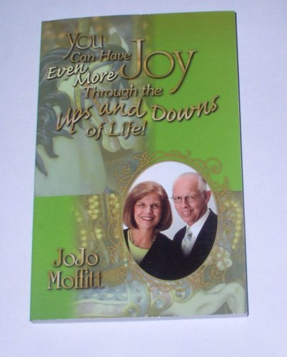 You Can Have Even More Joy Through the Ups and Downs of Life!
