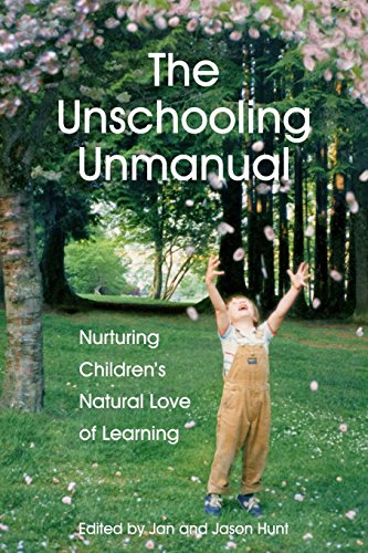 The Unschooling Unmanual