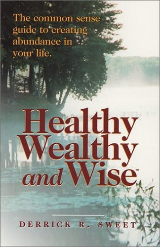 Healthy Wealthy and Wise