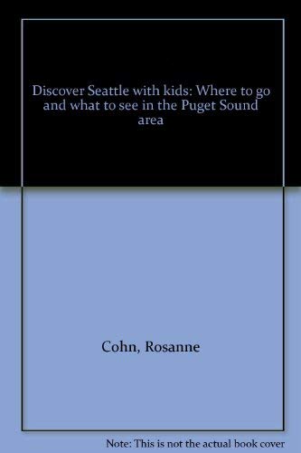 Discover Seattle with kids: Where to go and what to see in the Puget Sound area