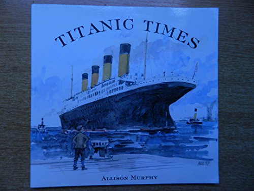 Titanic Times: A Diary for April 1912