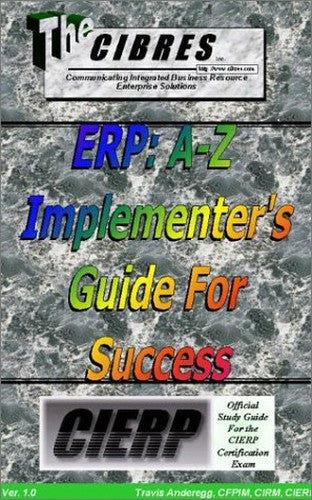 Erp: A-Z Implementer's Guide for Success
