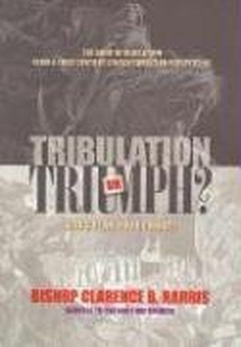 Tribulation or Triumph