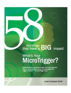 58 little things that have a BIG impact: What's Your MicroTrigger?