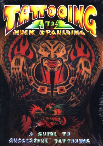Tattoing A to Z a Guide to Successful Tattoing