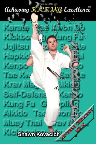 Reverse Crescent Kick (Achieving Kicking Excellence, Vol. 5)