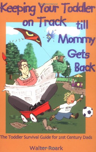 Keeping Your Toddler on Track Till Mommy Gets Back