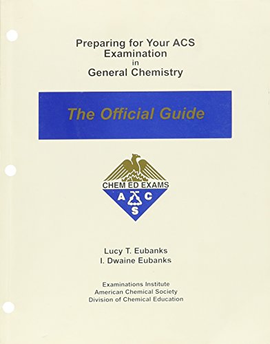Preparing for Your Acs Examination in General Chemistry: The Official Guide