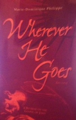Wherever He Goes: A Retreat on the Gospel of John