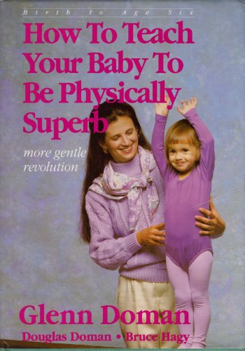 How to Teach Your Baby to Be Physically Superb