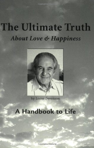 THE ULTIMATE TRUTH : ABOUT LOVE AND HAPPINESS