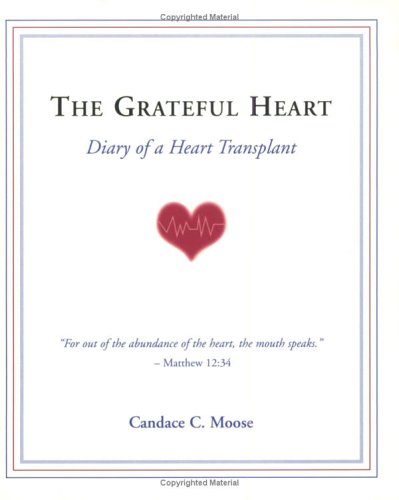 The Grateful Heart: Diary Of A Heart Transplant