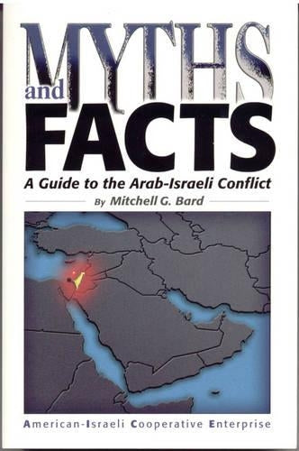 Myths and Facts: a Guide to the Arab-Israeli Conflict