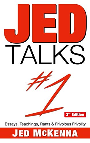 Jed Talks  Essays Teachings Rants  Frivolous Frivolity nd ed