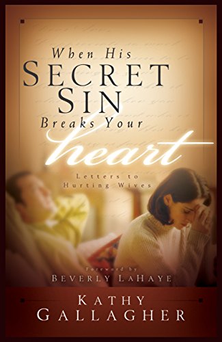 When His Secret Sin Breaks Your Heart