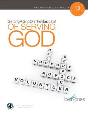 Getting a Grip on the Basics of Serving God