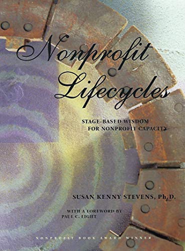 Nonprofit Lifecycles: Stage-Based Wisdom for Nonprofit Capacity