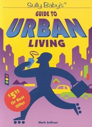 Sully Babys Guide to Urban Living
