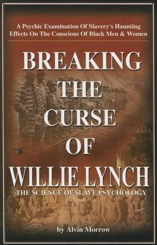 Breaking the Curse of Willie Lynch