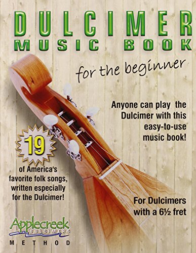 Dulcimer Music Book for the Beginner. (Applecreek Dulcimers Method)