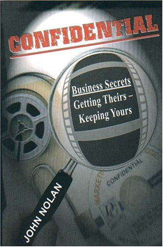 ConfidentialBusinessSecrets:GettingTheirs,KeepingYours