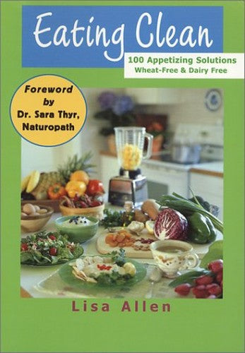 Eating Clean  Appetizing Solutions Wheat Free  Dairy Free