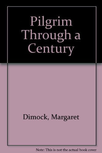 Pilgrim Through A Century