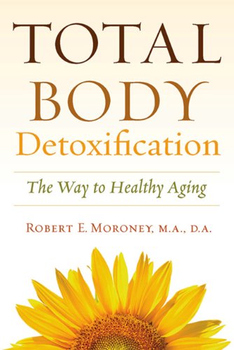 Total Body Detoxification: The Way To Healthy Aging