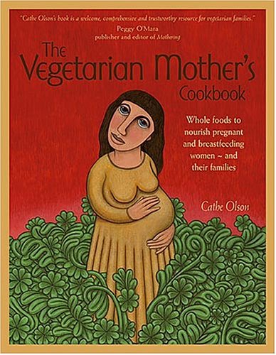 The Vegetarian Mother's Cookbook