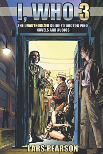 I, Who 3: The Unauthorized Guide to Doctor Who novels and audios