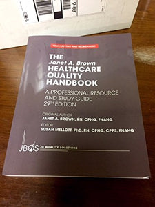 Healthcare Quality Handbook: A Professional Resource and Study Guide 
