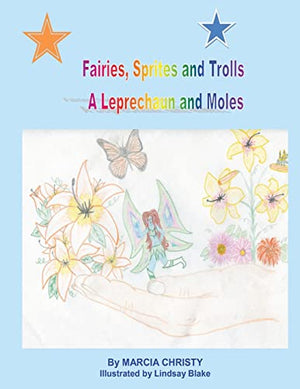 Fairies, Sprites and Trolls A Leprechaun and Moles