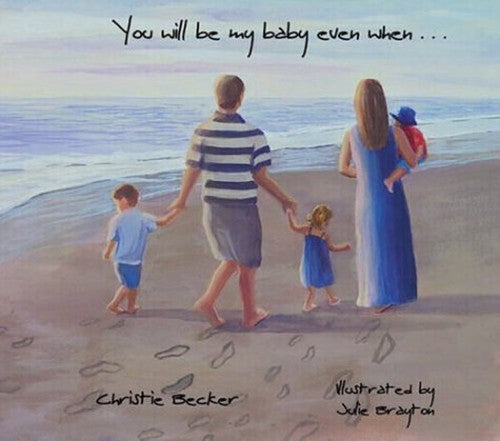 You Will Be My Baby Even When...
