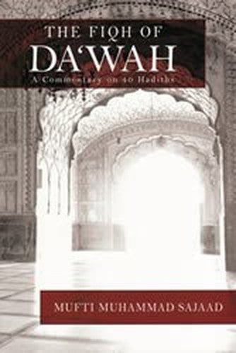 The Fiqh of Da'wah - A Commentary on 40 Hadiths