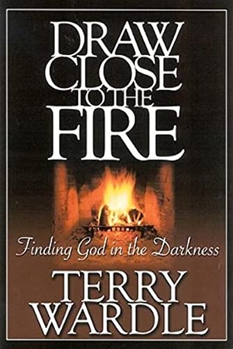 Draw Close to the Fire