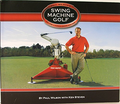Swing Machine Golf--The Fastest Way to a Consistent Swing