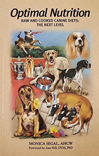 Optimal Nutrition Raw and Cooked Canine Diets: The Next Level