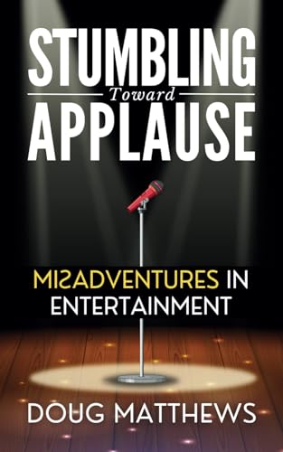 Stumbling Toward Applause
