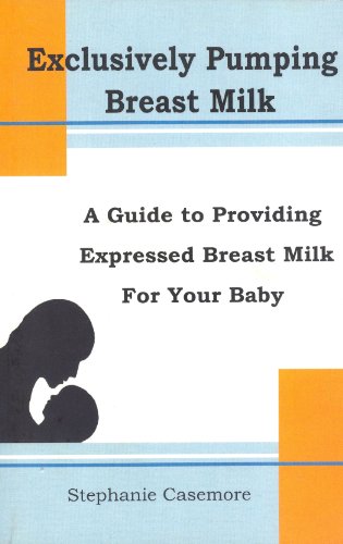 Exclusively Pumping Breast Milk