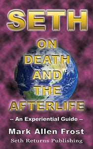 Seth on Death and the Afterlife 